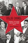 Ler Celso Daniel: Política, corrupção e morte no coração do PT, do autor Silvio Navarro Ler Celso Daniel: Política, corrupção e morte no coração do PT, do autor Silvio Navarro