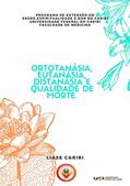 Ortotanásia, eutanásia, distanásia e qualidade de morte., do autor Janaína Lima