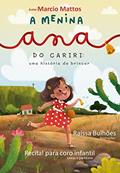 Ler A MENINA ANA DO CARIRI: uma história de brincar, do autor Marcio Mattos