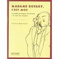 Ler Madame Bovary, C´est Moi!, do autor Andre Bernard