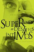 Ler Superando os desafios íntimos, do autor Robson Pinheiro; Alex Zarthú (Espírito)
