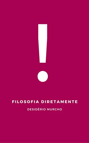 Ler Filosofia Diretamente, do autor Desidério Murcho Ler Filosofia Diretamente, do autor Desidério Murcho