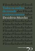 Ler Todos os sonhos do mundo e outros ensaios, do autor Desidério Murcho