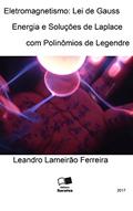Ler Eletromagnetismo: Lei de Gauss, Energia e Soluções de Laplace com Polinômios de Legendre, do autor Leandro Ferreira Ler Eletromagnetismo: Lei de Gauss, Energia e Soluções de Laplace com Polinômios de Legendre, do autor Leandro Ferreira