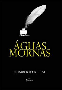 AGUAS MORNAS, do autor HUMBERTO B. LEAL