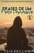 Ler Frases De Um Poeta Depressivo, do autor Ysis Brulon Ler Frases De Um Poeta Depressivo, do autor Ysis Brulon