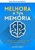 Ler MELHORA A TUA MEMÓRIA.: O pequeno livro sobre memória para aprender mais depressa., do autor Moisés Mérit