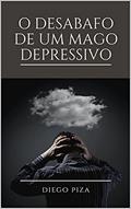Ler O Desabafo de um Mago Depressivo, do autor Diego Piza
