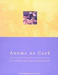 Ler Aroma De Café: Guia Práctico Para Apreciadores De Café, do autor Luís Norberto Pascoal Ler Aroma De Café: Guia Práctico Para Apreciadores De Café, do autor Luís Norberto Pascoal