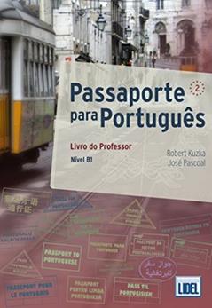 Passaporte Para Português 2 - Livro Do Professor: Livro do Professor 2 (B1), do autor Robert Kuzka; José Pascoal