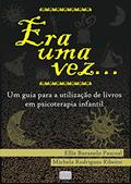 Ler Era uma vez: um guia para a utilização de livros em psicoterapia infantil, do autor Ellís Buranelo Pascoal; Michela Rodrigues Ribeiro Ler Era uma vez: um guia para a utilização de livros em psicoterapia infantil, do autor Ellís Buranelo Pascoal; Michela Rodrigues Ribeiro