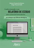 Ler Confeccionando o seu relatório de estágio para cursos de licenciaturas: um enfoque nas ciências biológicas, do autor Dieison Prestes da Silveira; Diego Pascoal Golle Ler Confeccionando o seu relatório de estágio para cursos de licenciaturas: um enfoque nas ciências biológicas, do autor Dieison Prestes da Silveira; Diego Pascoal Golle