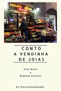 Ler A vendinha de joias, do autor José Maria Pascoal Júnior; Regiane Calegari Marsula Pascoal Ler A vendinha de joias, do autor José Maria Pascoal Júnior; Regiane Calegari Marsula Pascoal