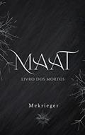 Ler Maat - Os Livros dos Mortos (As Deusas Livro 1), do autor M.E. KRIEGER Ler Maat - Os Livros dos Mortos (As Deusas Livro 1), do autor M.E. KRIEGER