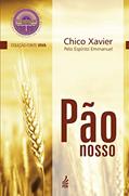 Ler Pão nosso, do autor Francisco Cândido Xavier; Emmanuel (Espírito)