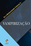 Ler Vampirização (Se a Mediunidade Falasse Livro 2), do autor Grupo Marcos