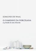 Ler O caminho da porcelana: A jornada de uma obsessão, do autor Edmund de Waal Ler O caminho da porcelana: A jornada de uma obsessão, do autor Edmund de Waal