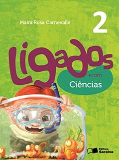 Ligados.com. Ciências. 2º Ano, do autor Maíra Rosa Carnevalle