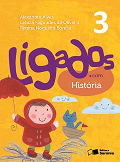 Ligados.com. História. 3º Ano, do autor Alexandre Alves; Letícia Fagundes de Oliveira; Regina Nogueira Borella