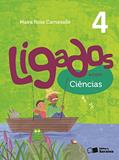 Ler Ligados.com. Ciências. 4º Ano, do autor Maíra Rosa Carnevalle Ler Ligados.com. Ciências. 4º Ano, do autor Maíra Rosa Carnevalle