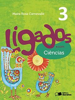 Ligados.com. Ciências. 3º Ano, do autor Maíra Rosa Carnevalle