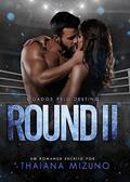 Ler Round II: Ligados pelo destino (Livro único), do autor Thaiana Mizuno Ler Round II: Ligados pelo destino (Livro único), do autor Thaiana Mizuno