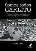 Ler Somos todos Carlito, do autor Rafael Casé