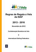 Ler Regras de Regata a Vela da ISAF: 2013 - 2016, do autor Confederação Brasileira de Vela; International Sailing Federation Ler Regras de Regata a Vela da ISAF: 2013 - 2016, do autor Confederação Brasileira de Vela; International Sailing Federation