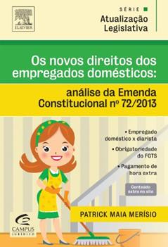 Os Novos Direitos dos Empregados Domésticos, do autor Patrick Merísio