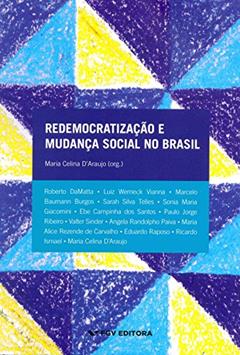 Redemocratização e Mudança Social no Brasil, do autor Maria Celina D' Araujo