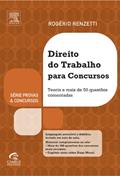 Ler Direito do Trabalho Para Concursos - Série Provas e Concursos, do autor Rogério Renzetti Ler Direito do Trabalho Para Concursos - Série Provas e Concursos, do autor Rogério Renzetti