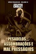 Ler Pesadelos... Assombrações e Mal Presságios: Momentos diversos (Pesadelos...Assombrações e Mal presságios Livro 3), do autor Cenira Chollet