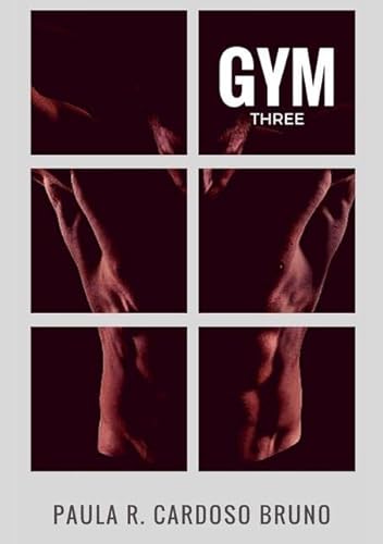 Ler Gym Three, do autor Paula R. Cardoso Bruno Ler Gym Three, do autor Paula R. Cardoso Bruno