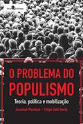 Ler O Problema do Populismo: Teoria, Política e Mobilização, do autor Felipe Ziotti Narita; Jeremiah Morelock Ler O Problema do Populismo: Teoria, Política e Mobilização, do autor Felipe Ziotti Narita; Jeremiah Morelock