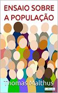 Ler Malthus: Ensaio sobre a População (Coleção Economia Política), do autor Thomas Malthus