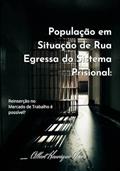 Ler População em Situação de Rua Egressa do Sistema Prisional, do autor Albert Henrique Neves Ler População em Situação de Rua Egressa do Sistema Prisional, do autor Albert Henrique Neves