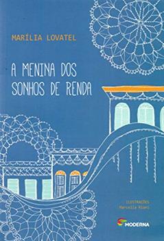 A menina dos sonhos de renda, do autor Marília Lovatel