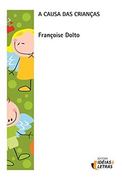 A Causa das Crianças, do autor Françoise Dolto