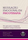 Ler Regulação Emocional em Psicoterapia: Um Guia para o Terapeuta Cognitivo-Comportamental, do autor Robert L. Leahy; Dennis Tirch; Lisa A. Napolitano