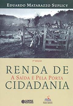 Renda de cidadania: a saída é pela porta, do autor Eduardo Matarazzo Suplicy