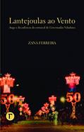 Ler Lantejoulas ao vento: auge e decadência do carnaval de Governador Valadares, do autor Zana Ferreira