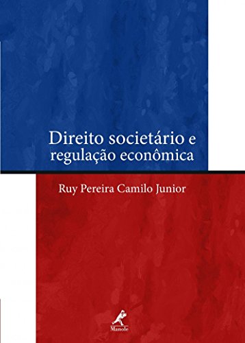 Ler Direito societário e regulação econômica, do autor Ruy Pereira Camilo Junior