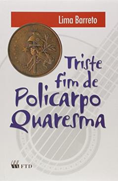 Triste Fim de Policarpo Quaresma - Coleção Grandes Leituras, do autor Lima Barreto