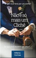 Ler Não é só mais um clichê: O que você faria por um sonho?, do autor Milena Gomes; Milena Gomes
