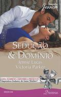 Ler Sedução & Domínio (Harlequin Jessica Livro 222), do autor Jennie Lucas; Victoria Parker