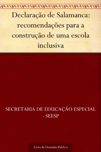 Ler Declaração de Salamanca: recomendações para a construção de uma escola inclusiva, do autor Secretaria de Educação Especial - SEESP Ler Declaração de Salamanca: recomendações para a construção de uma escola inclusiva, do autor Secretaria de Educação Especial - SEESP