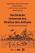 Ler Declaração Universal Dos Direitos Dos Animais - 2020, do autor Claudia Maria Da Costa Gonçalves; rodrigo Desterro; joão Francisco Amaral Neto