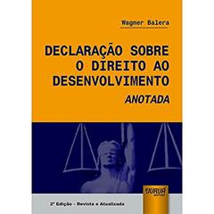 Declaração Sobre o Direito ao Desenvolvimento Anotada, do autor Wagner Balera