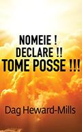 Ler Nomeie! Declare! Tome Posse!, do autor Dag Heward-Mills Ler Nomeie! Declare! Tome Posse!, do autor Dag Heward-Mills