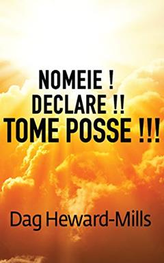 Nomeie! Declare! Tome Posse!, do autor Dag Heward-Mills